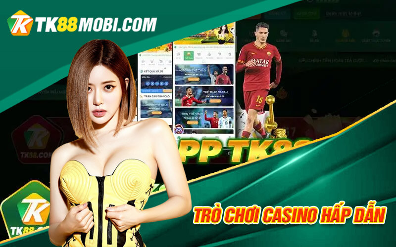 Tải App TK88 - Ứng Dụng Cá Cược Chất Lượng Top 1 Châu Á 3 Trò Chơi Casino Hấp Dẫn